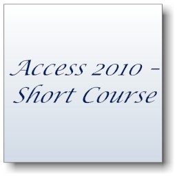 Access 2010 – Short Course