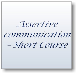 Assertive communication – Short Course