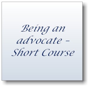 Being an advocate – Short Course